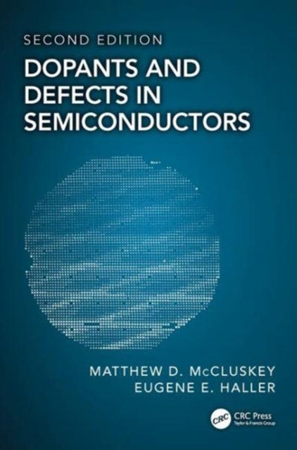 Book cover of: Dopants and Defects in Semiconductors. By: Matthew D. McCluskey