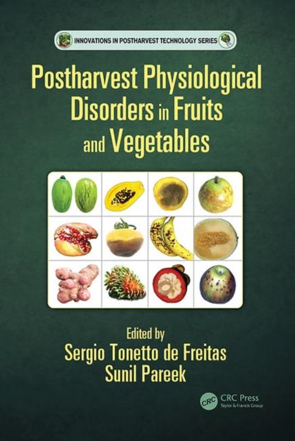 Book cover of: Postharvest Physiological Disorders in Fruits and Vegetables. By: Sergio Tonetto de Freitas