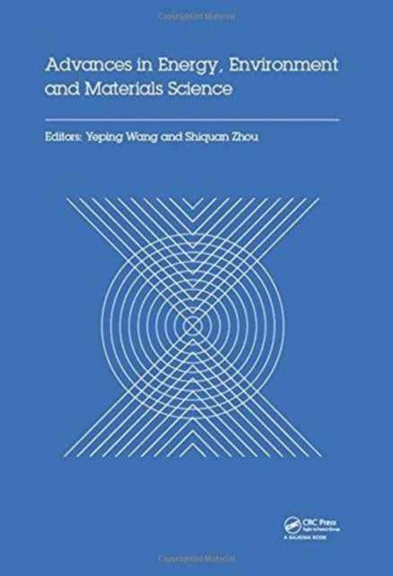 Book cover of: Advances in Energy, Environment and Materials Science. By: Yeping Wang
