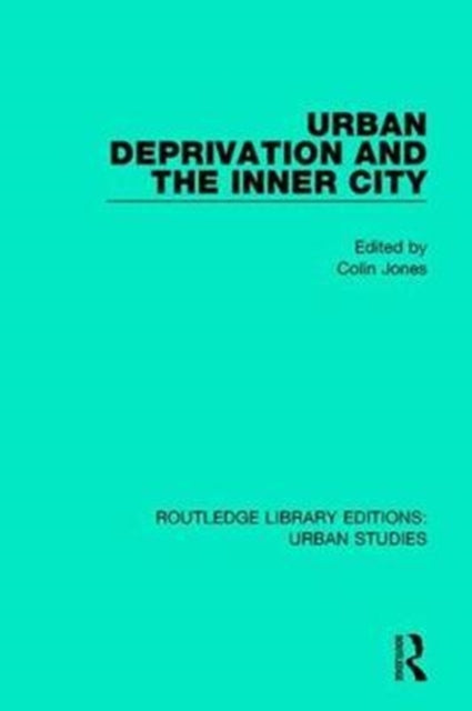 Book cover of: Urban Deprivation and the Inner City. By: Colin Jones