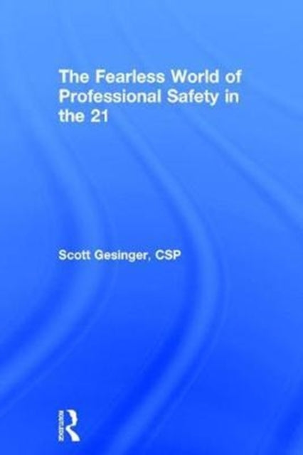 Book cover of: Fearless World of Professional Safety in the 21st Century. By: Scott Gesinger