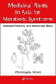 Book cover of: Medicinal Plants in Asia for Metabolic Syndrome. By: Christophe Wiart