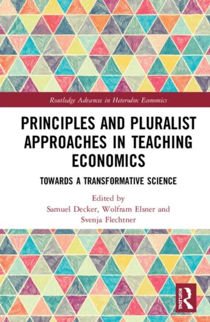Book cover of: Principles and Pluralist Approaches in Teaching Economics. By: Samuel Decker