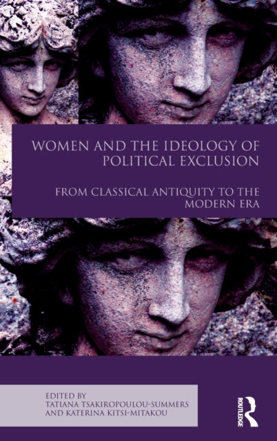 Book cover of: Women and the Ideology of Political Exclusion. By: Tatiana Tsakiropoulou-Summers