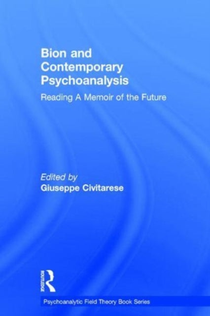 Book cover of: Bion and Contemporary Psychoanalysis. By: Giuseppe Civitarese