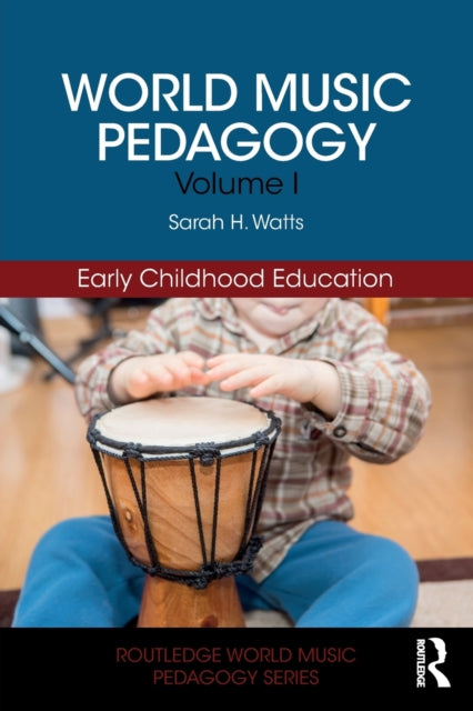 Book cover of: World Music Pedagogy, Volume I: Early Childhood Education. By: Sarah H. Watts
