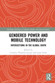 Book cover of: Gendered Power and Mobile Technology. By: Caroline Wamala Larsson