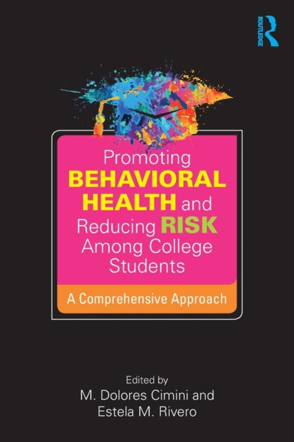 Book cover of: Promoting Behavioral Health and Reducing Risk among College Students. By: Estela M. Rivero
