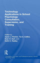 Book cover of: Technology Applications in School Psychology Consultation, Supervision, and Training. By: Aaron Fischer