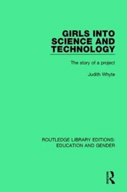 Book cover of: Girls into Science and Technology. By: Judith Whyte