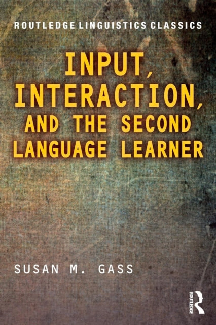 Book cover of: Input, Interaction, and the Second Language Learner. By: Susan M. Gass