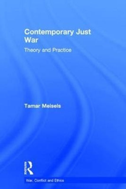 Book cover of: Contemporary Just War. By: Tamar Meisels