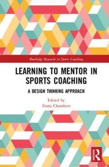 Book cover of: Learning to Mentor in Sports Coaching. By: Fiona C. Chambers