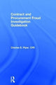 Book cover of: Contract and Procurement Fraud Investigation Guidebook. By: Charles E. Piper