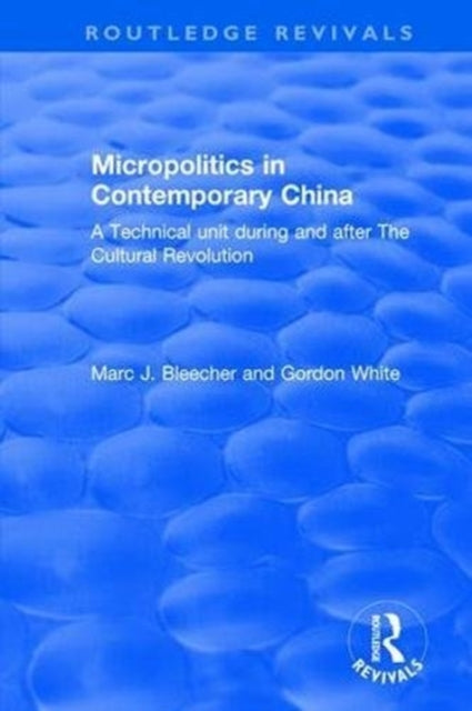 Book cover of: Micropolitics in Contemporary China. By: Marc J. Bleecher