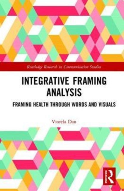 Book cover of: Integrative Framing Analysis. By: Viorela Dan