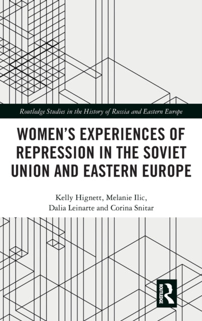 Book cover of: Women's Experiences of Repression in the Soviet Union and Eastern Europe. By: Kelly Hignett