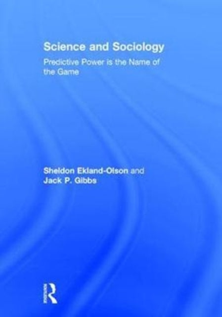 Book cover of: Science and Sociology. By: Sheldon Ekland-Olson