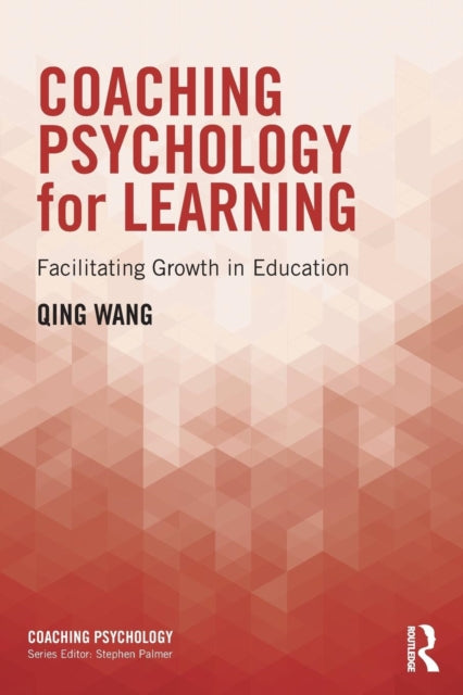 Book cover of: Coaching Psychology for Learning. By: Qing Wang