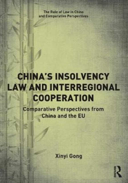 Book cover of: China’s Insolvency Law and Interregional Cooperation. By: Xinyi Gong