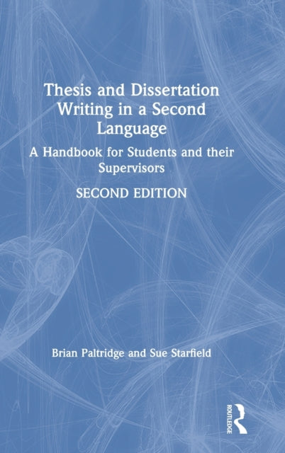 Book cover of: Thesis and Dissertation Writing in a Second Language. By: Brian Paltridge