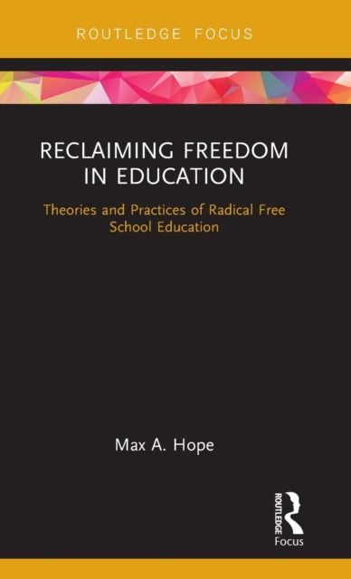Book cover of: Reclaiming Freedom in Education. By: Max A. Hope