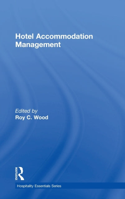 Book cover of: Hotel Accommodation Management. By: Roy C. Wood