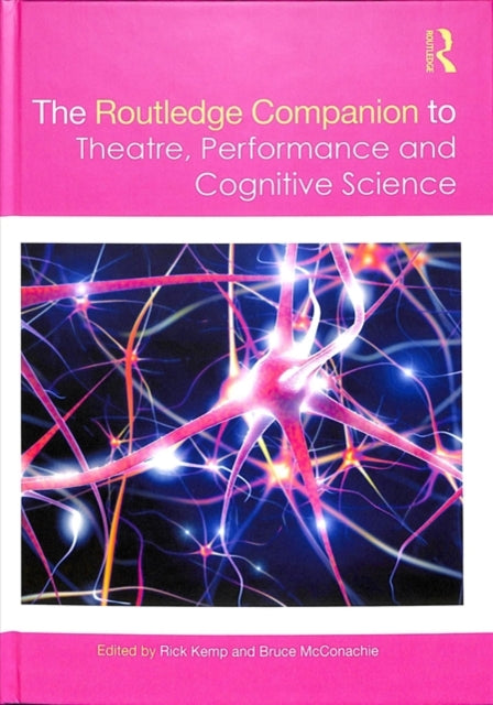 Book cover of: Routledge Companion to Theatre, Performance and Cognitive Science. By: Rick Kemp