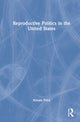 Book cover of: Reproductive Politics in the United States. By: Kimala Price