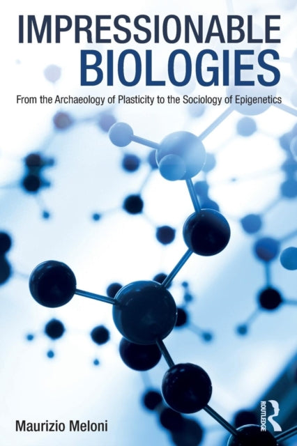 Book cover of: Impressionable Biologies. By: Maurizio Meloni