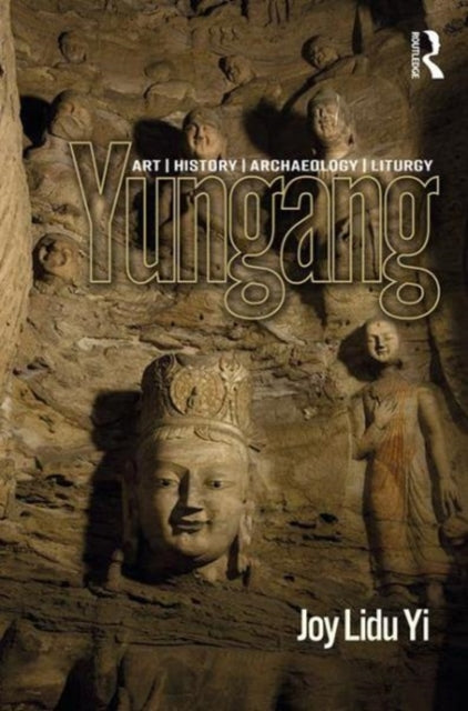 Book cover of: Yungang. By: Joy Lidu Yi