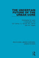 Book cover of: Uncertain Future of the Urban Core. By: Christopher M. Law