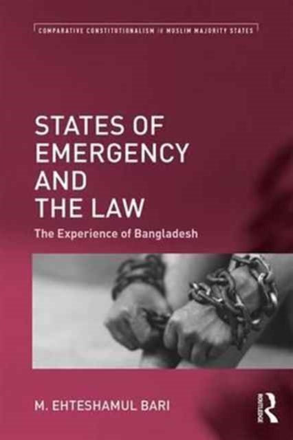 Book cover of: States of Emergency and the Law. By: M. Ehteshamul Bari
