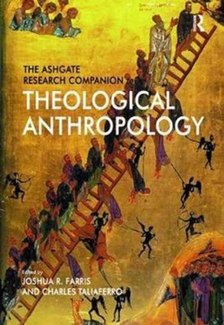 Book cover of: Ashgate Research Companion to Theological Anthropology. By: Joshua R. Farris