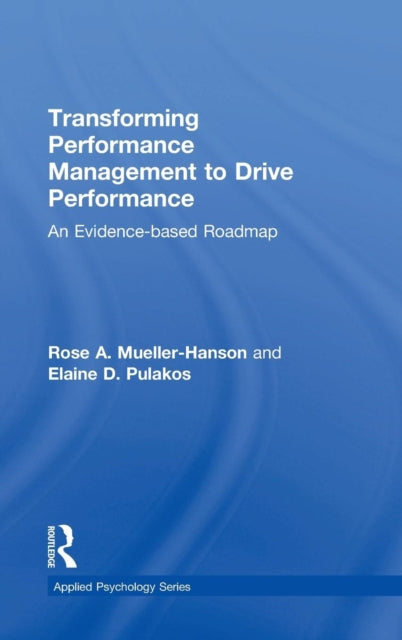 Book cover of: Transforming Performance Management to Drive Performance. By: Rose A. Mueller-Hanson
