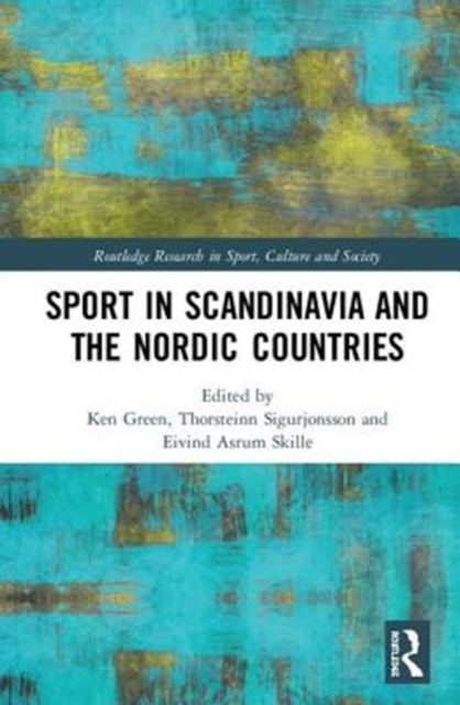 Book cover of: Sport in Scandinavia and the Nordic Countries. By: Ken Green