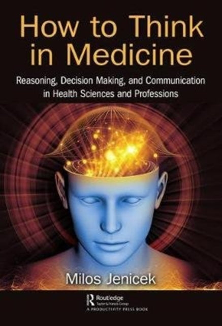 Book cover of: How to Think in Medicine. By: Milos Jenicek