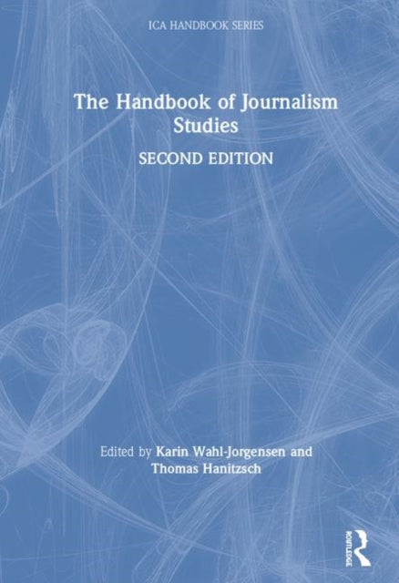 Book cover of: Handbook of Journalism Studies. By: Karin Wahl-Jorgensen