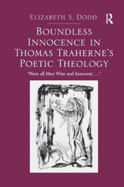 Book cover of: Boundless Innocence in Thomas Traherne's Poetic Theology. By: Elizabeth S. Dodd