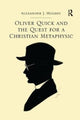 Book cover of: Oliver Quick and the Quest for a Christian Metaphysic. By: Alexander J. Hughes
