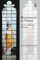 Book cover of: Rationality as Virtue. By: Lydia Schumacher