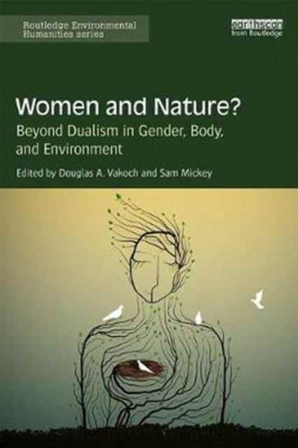 Book cover of: Women and Nature?. By: Douglas A. Vakoch