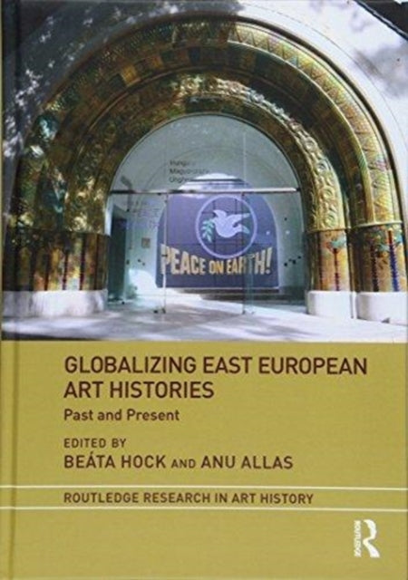 Book cover of: Globalizing East European Art Histories. By: Beata Hock