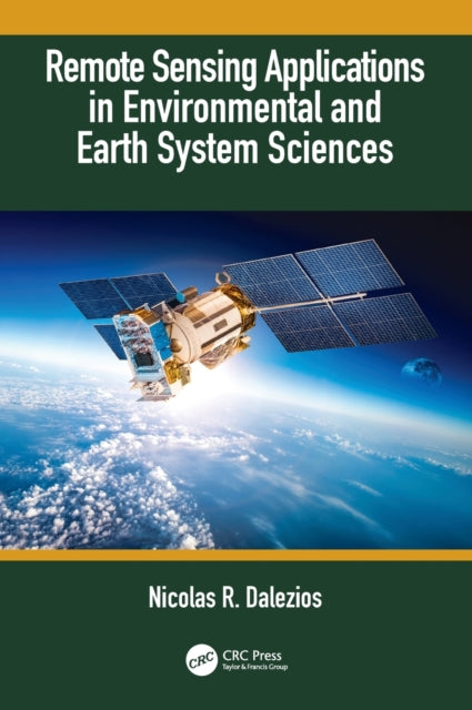 Book cover of: Remote Sensing Applications in Environmental and Earth System Sciences. By: Nicolas R. Dalezios