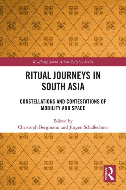 Book cover of: Ritual Journeys in South Asia. By: Jürgen Schaflechner