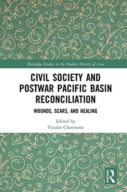 Book cover of: Civil Society and Postwar Pacific Basin Reconciliation. By: Yasuko Claremont
