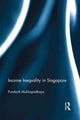 Book cover of: Income Inequality in Singapore. By: Pundarik Mukhopadhaya