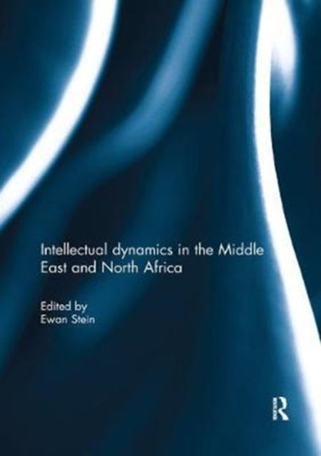 Book cover of: Intellectual dynamics in the Middle East and North Africa. By: Ewan Stein