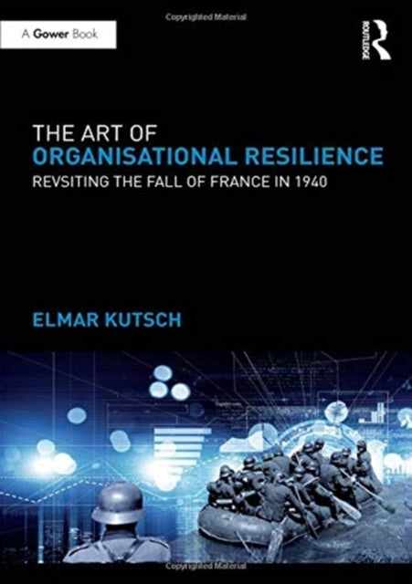 Book cover of: Art of Organisational Resilience. By: Elmar Kutsch