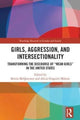 Book cover of: Girls, Aggression, and Intersectionality. By: Krista McQueeney